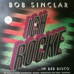 Bob Sinclar - Ich rocke... in der disco (part 2) (12'' Germany)